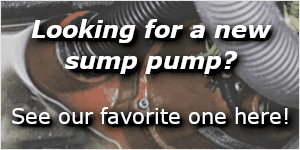 Looking for a new sump pump? See our favorite one here!